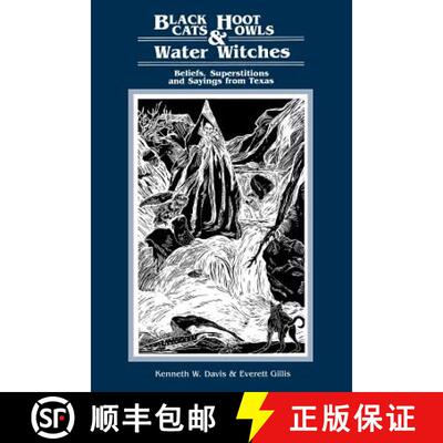 【3-4周达】Black Cats, Hoot Owls, and Water Witches: Beliefs, Superstitions, and Sayings from Texas [9780929398068]