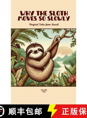 预订 Why the Sloth Moves So Slowly: Magical Tales from Brazil [9798231999309]