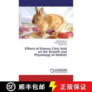 预订 Effects of Dietary Citric Acid on the Growth and Physiology of Rabbits [9786139932870]