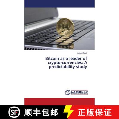 【3-4周达】Bitcoin as a leader of crypto-currencies: A predictability study (Aufl.) (Aufl.) (Aufl.) [9783659649592]