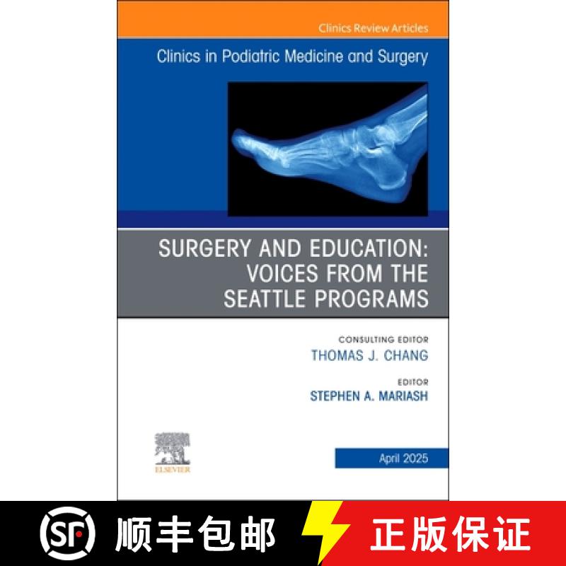 【3-4周达】Surgery and Education: Voices from the Seattle Programs, an Issue of Clinics in Podiatric ... [9780443345890]