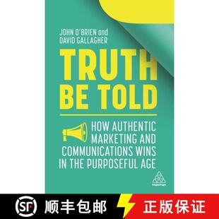 【3-4周达】Truth Be Told – How Authentic Marketing and Communications Wins in the Purposeful Age [9781398600188]