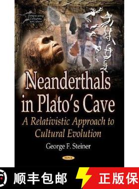 【3-4周达】Neanderthals in Plato’s Cave: A Relativistic Approach to Cultural Evolution [9781536119404]