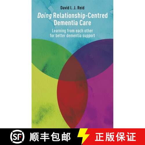 【3-4周达】Doing Relationship-Centred Dementia Care: Learning from Each Other for Better Dementia Sup... [9781785923067]