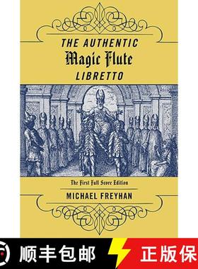 预订 The Authentic Magic Flute Libretto : Mozart's Autograph or the First Full-Score Edition? [9780810866577]