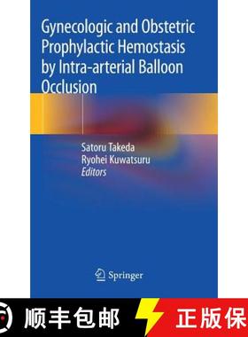 【3-4周达】Gynecologic and Obstetric Prophylactic Hemostasis by Intra-Arterial Balloon Occlusion [9789811088322]