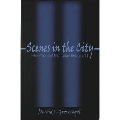 【4周达】Scenes in the City: Film Versions of Manhattan Before 9/11 [9780820467139]