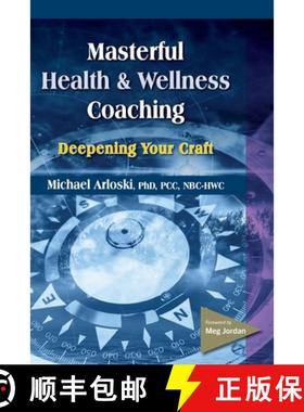 预订 Masterful Health and Wellness Coaching: Deepening Your Craft [9781570253614]