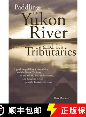 【3-4周达】Paddling the Yukon River and its Tributaries [9781594330278]