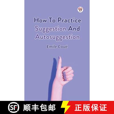 【3-4周达】How To Practice Suggestion And Autosuggestion [9789369425150]