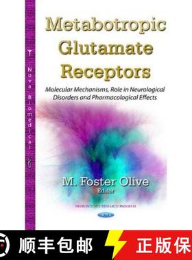 【3-4周达】Metabotropic Glutamate Receptors: Molecular Mechanisms, Role in Neurological Disorders and... [9781631174513]