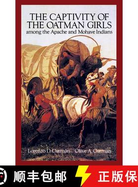 预订 The Captivity of the Oatman Girls Among the Apache and Mohave Indians [9780486280783]