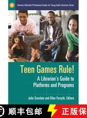 预订 Teen Games Rule!: A Librarian's Guide to Platforms and Programs [9781598847048]