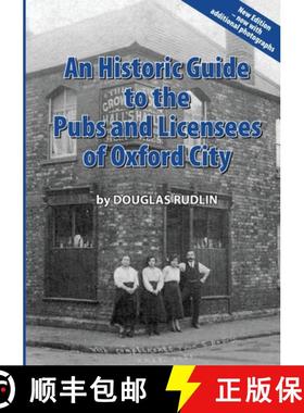 【3-4周达】An Historic Guide to the Pubs and Licensees of Oxford City Now including photos [9781326817473]