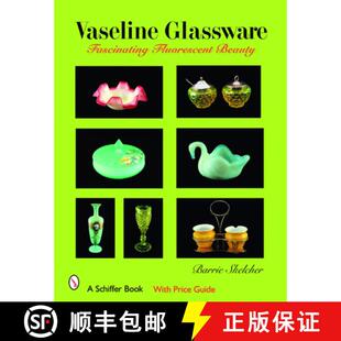 【3-4周达】Vaseline Glassware: Fascinating Fluorescent Beauty: Fascinating Fluorescent Beauty [9780764326998]