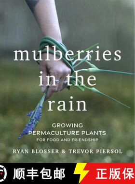 【3-4周达】Mulberries in the Rain : Growing Permaculture Plants for Food and Friendship [9781774060032]