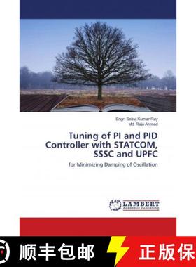 预订 Tuning of PI and PID Controller with STATCOM, SSSC and UPFC [9786139818037]