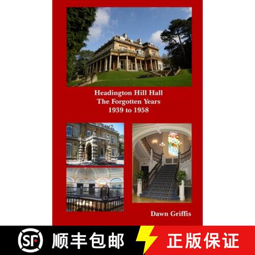 【3-4周达】Headington Hill Hall- The forgotten years- 1939 -1958 [9781300030423]