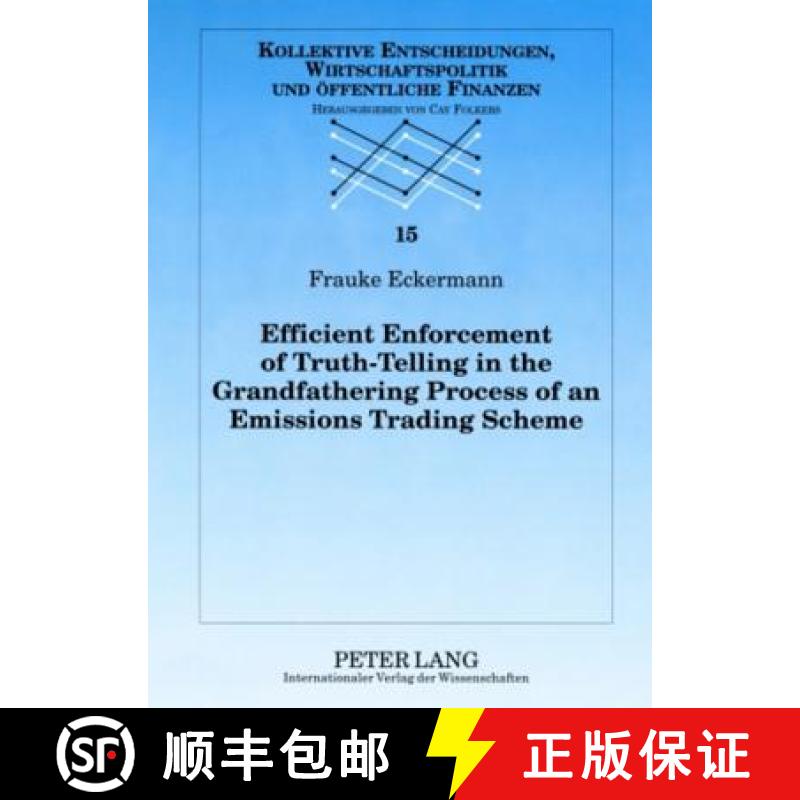 预订 Efficient Enforcement of Truth-Telling in the Grandfathering Process of an Emissions Trading Scheme [9783631584026]