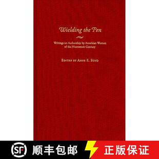 【3-4周达】精装 Wielding the Pen – Writings on Authorship by  American Women of the Nineteenth Century [9780801892745]