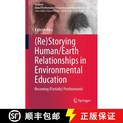【3-4周达】精装 (Re)Storying Human/Earth Relationships in Environmental Education : Becoming (Partial... [9789819925865]