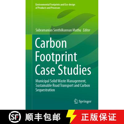 【3-4周达】精装 Carbon Footprint Case Studies : Municipal Solid Waste Management, Sustainable Road Tr... [9789811595769]