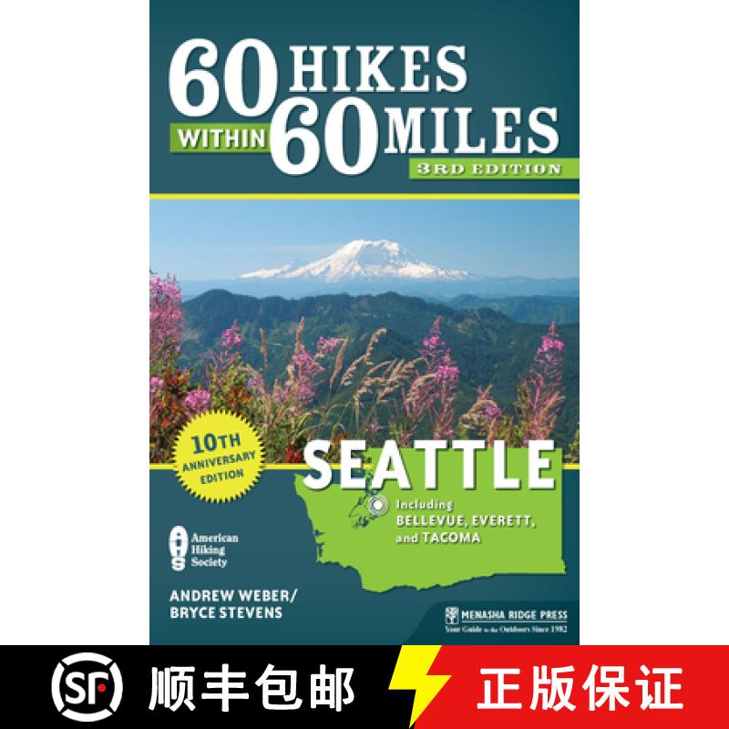 【3-4周达】60 Hikes Within 60 Miles: Seattle : Including Bellevue, Everett, and Tacoma [9781634040181]