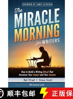 预订 The Miracle Morning for Writers: How to Build a Writing Ritual That Increases Your Impact and Yo... [9781942589051]