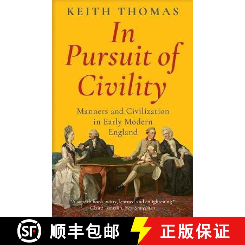 【2-3周达】In Pursuit of Civility: Manners and Civilization in Early Modern England [9780300251524]