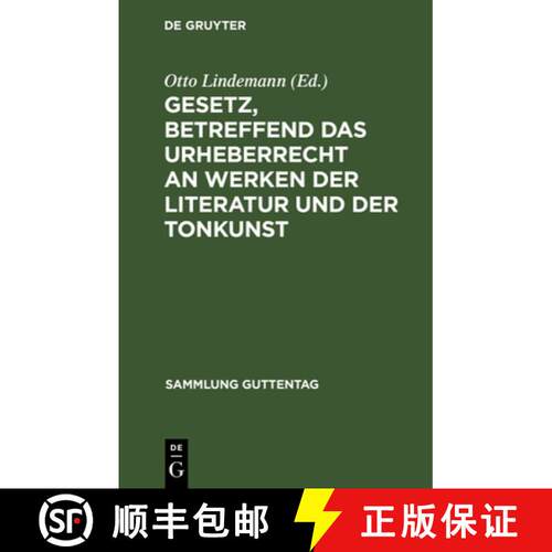 【3-4周达】精装 Gesetz, betreffend das Urheberrecht an Werken der Literatur und der Tonkunst：Vom 19.... [9783111157733]