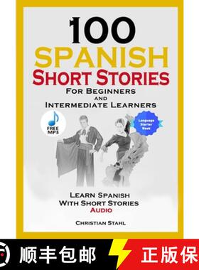 预订 100 Spanish Short Stories for Beginners and Intermediate Learners Learn Spanish with Short Stori... [9781716866562]