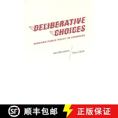 【3-4周达】Deliberative Choices – Debating Public Policy in Congress [9780226544076]
