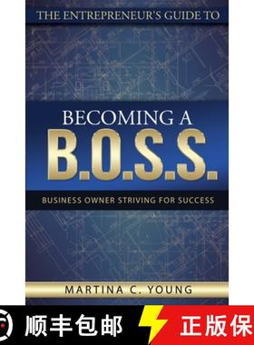 【3-4周达】The Entrepreneur's Guide to Becoming a B.O.S.S.: Business Owner Striving for Success [9780692045428]