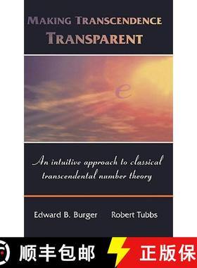 【3-4周达】Making Transcendence Transparent : An intuitive approach to classical transcendental numbe... [9780387214443]