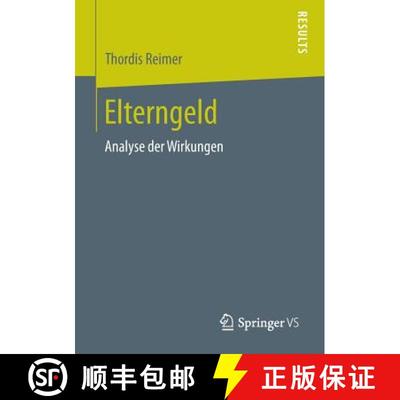 【3-4周达】Elterngeld : Analyse der Wirkungen [9783658016197]