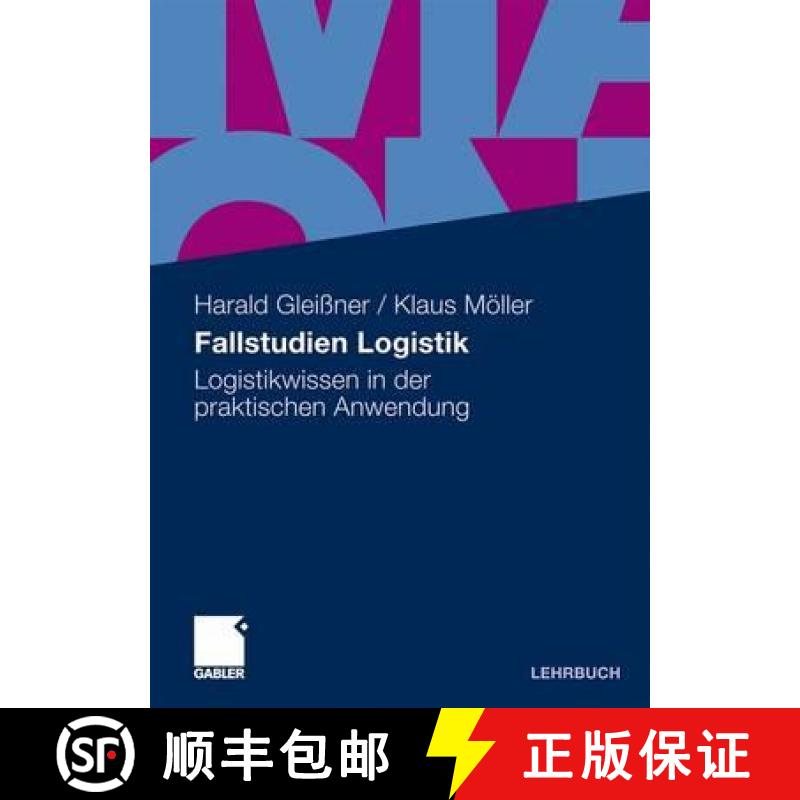 【4周达】Fallstudien Logistik: Logistikwissen in Der Praktischen Anwendung [9783834911230]