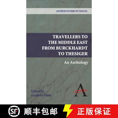 【3-4周达】Travellers to the Middle East from Burckhardt to Thesiger : An Anthology [9780857283931]