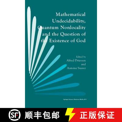 【4周达】Mathematical Undecidability, Quantum Nonlocality and the Question of the Existence of God [9789401062831]