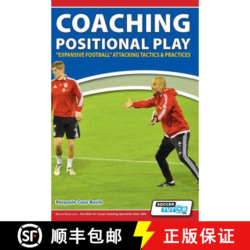 【4周达】Coaching Positional Play - ''Expansive Football'' Attacking Tactics & Practices [9781910491065]