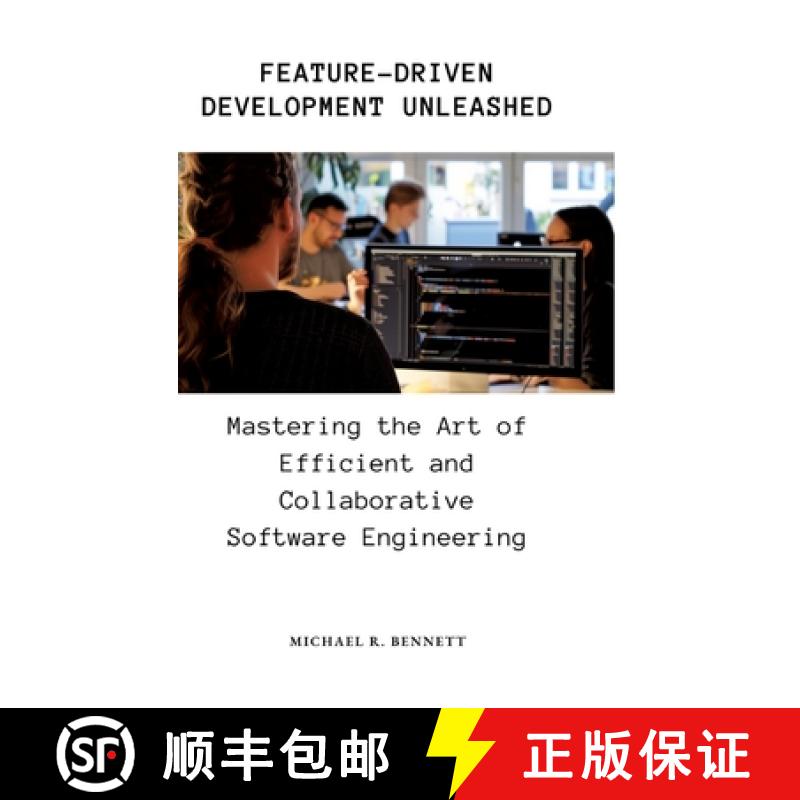 【3-4周达】Feature-Driven Development Unleashed: Mastering the Art of Efficient and Collaborative Sof... [9783384170590]