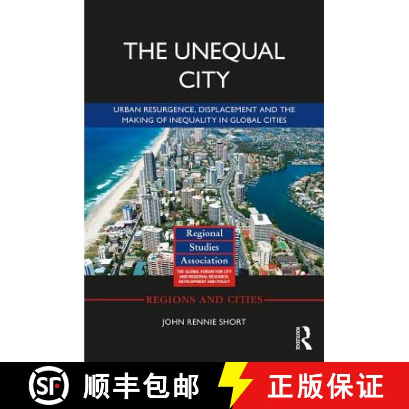 【3-4周达】The Unequal City: Urban Resurgence, Displacement and the Making of Inequality in Global Ci... [9781138280366]