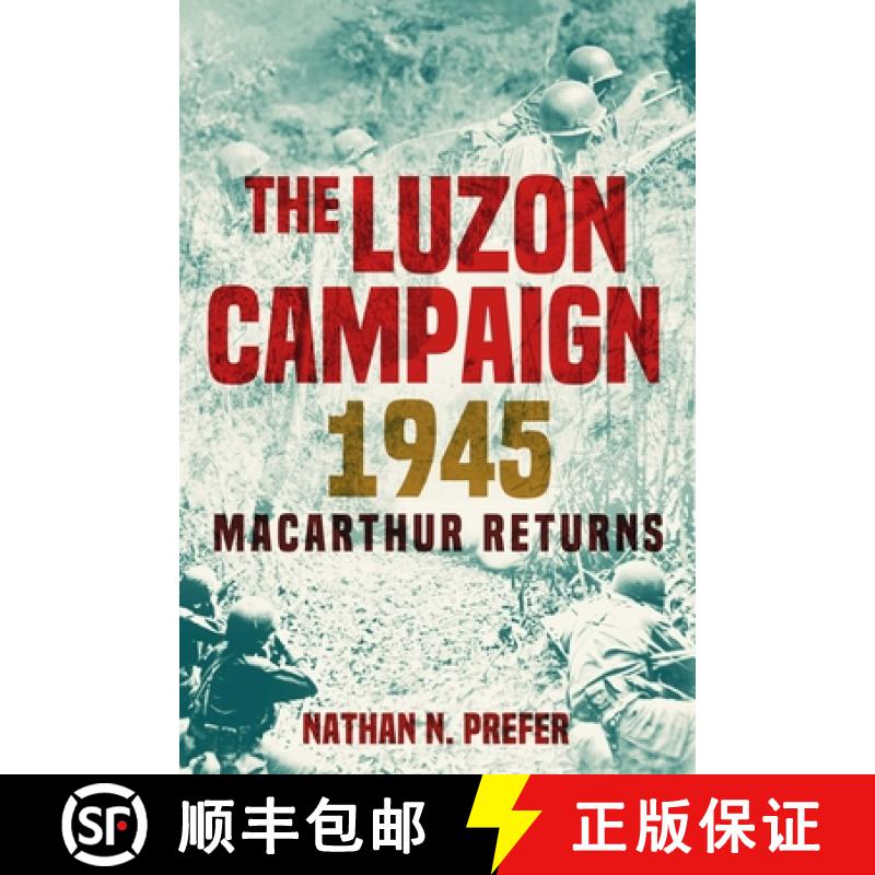 【3-4周达】The Luzon Campaign 1945: MacArthur Returns [9781636244242]