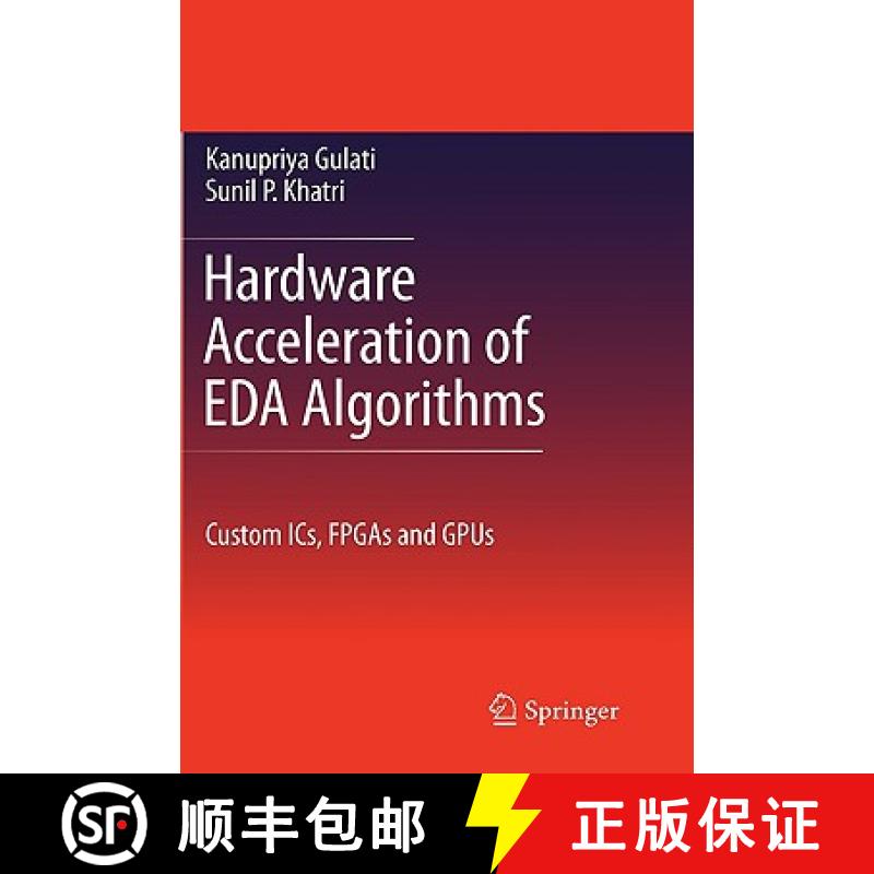 【3-4周达】Hardware Acceleration of EDA Algorithms : Custom ICs, FPGAs and GPUs [9781441909435]