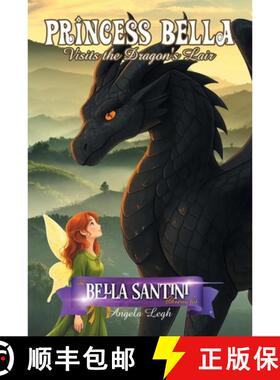 【3-4周达】Princess Bella Visits the Dragon's Lair: The Bella Santini Chronicles Series [9798765267936]