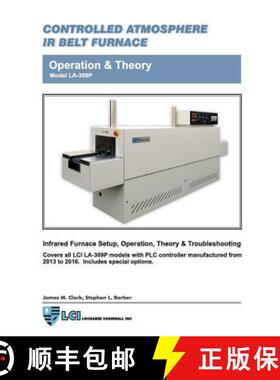 【3-4周达】Controlled Atmosphere IR Belt Furnace Model LA-309P Operation & Theory [9781365228773]