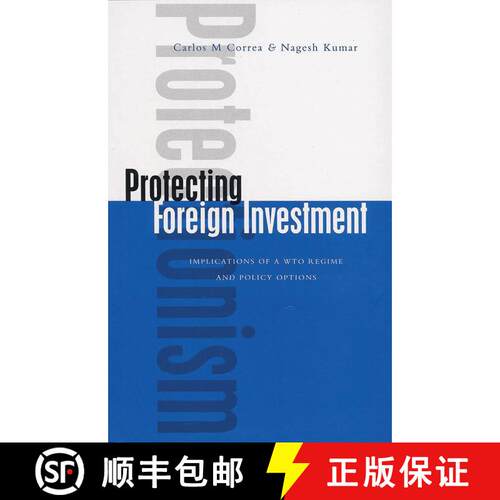 【3-4周达】Protecting Foreign Investment: Implications of a WTO Regime and Policy Options [9781842771839]