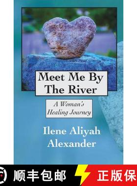 【3-4周达】Meet Me By The River: A Womans Healing Journey [9780985960797]