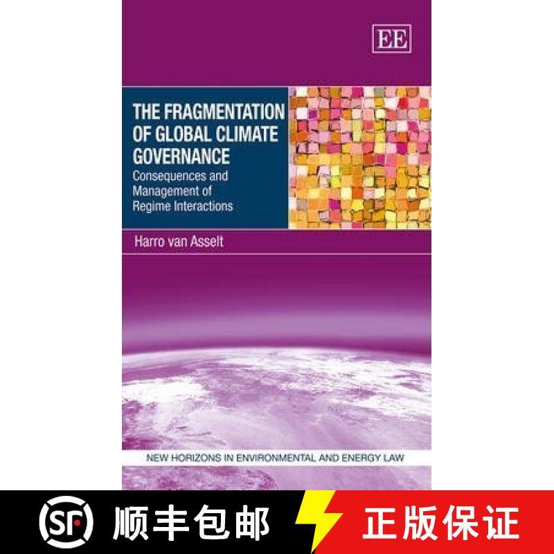 【3-4周达】Fragmentation of Global Climate Governance: Consequences and Management of Regime Interact... [9781782544975]