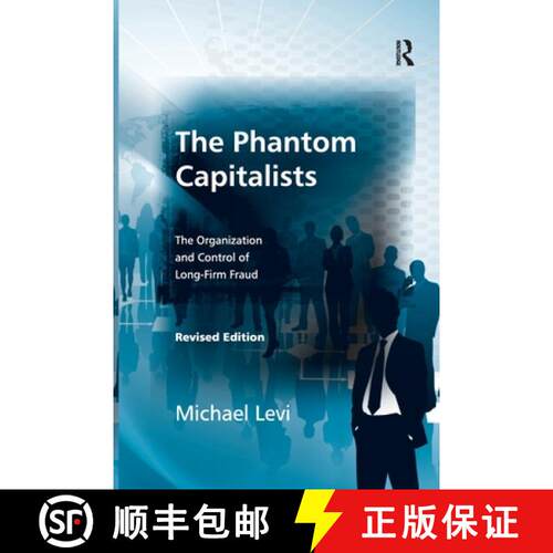 【3-4周达】The Phantom Capitalists: The Organization and Control of Long-Firm Fraud [9780367603489]