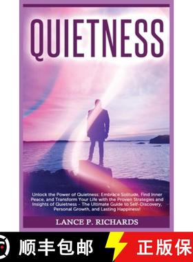 预订 Quietness: Unlock the Power of Quietness: Embrace Solitude, Find Inner Peace, and Transform Your... [9798889131380]